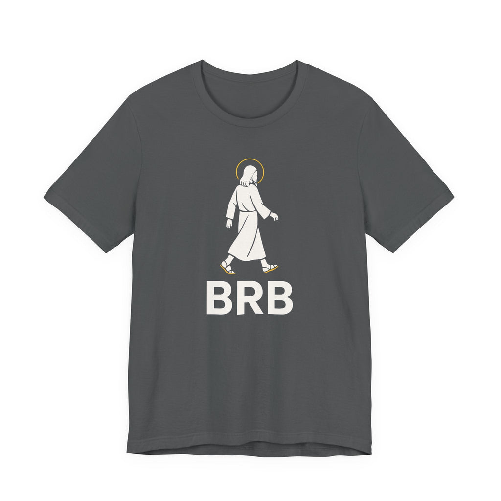 T-Shirt BRB Jesus | Funny Premium Christian T Shirt | Graphic Tee