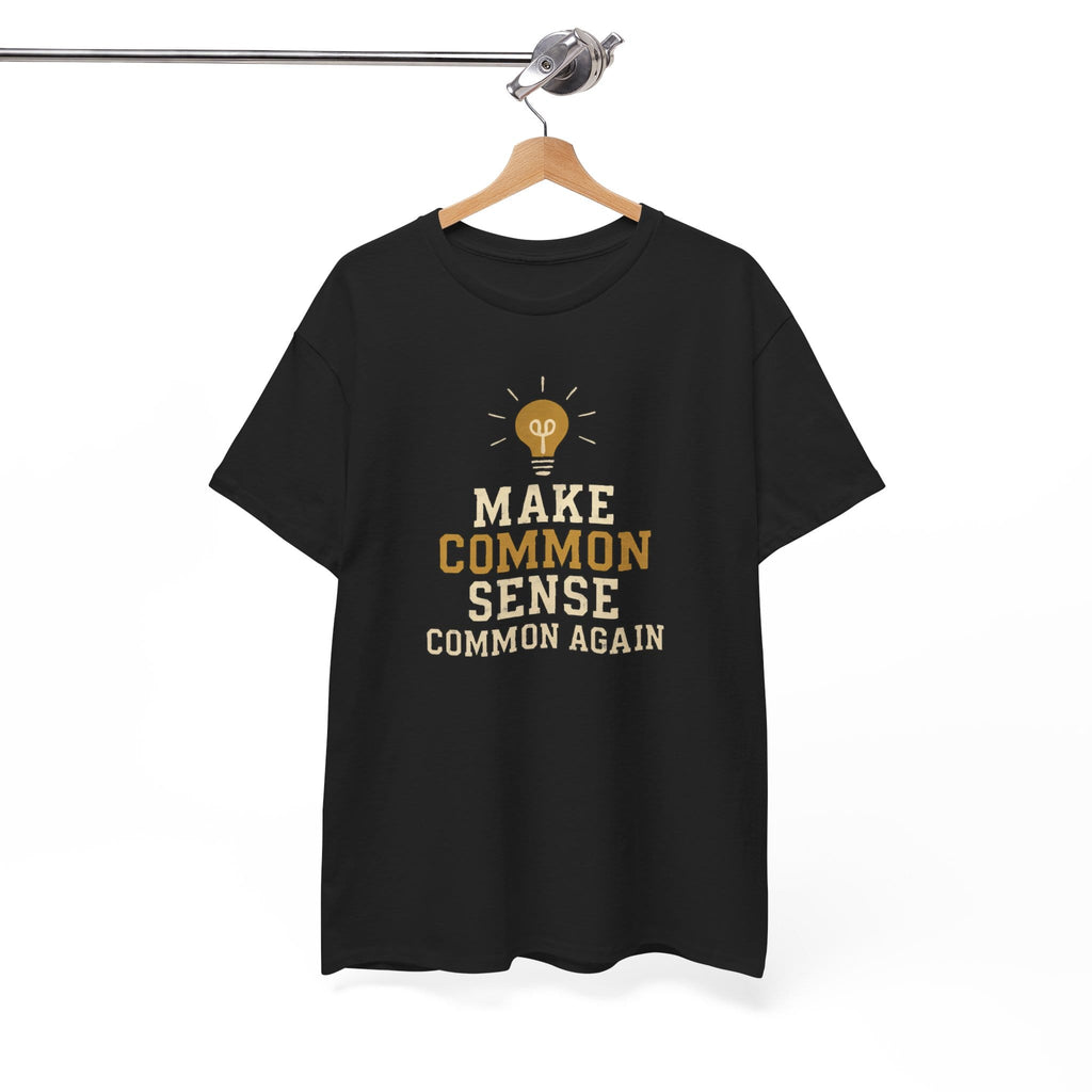 T-Shirt Make Common Sense Common Again — Satirical Statement Tee