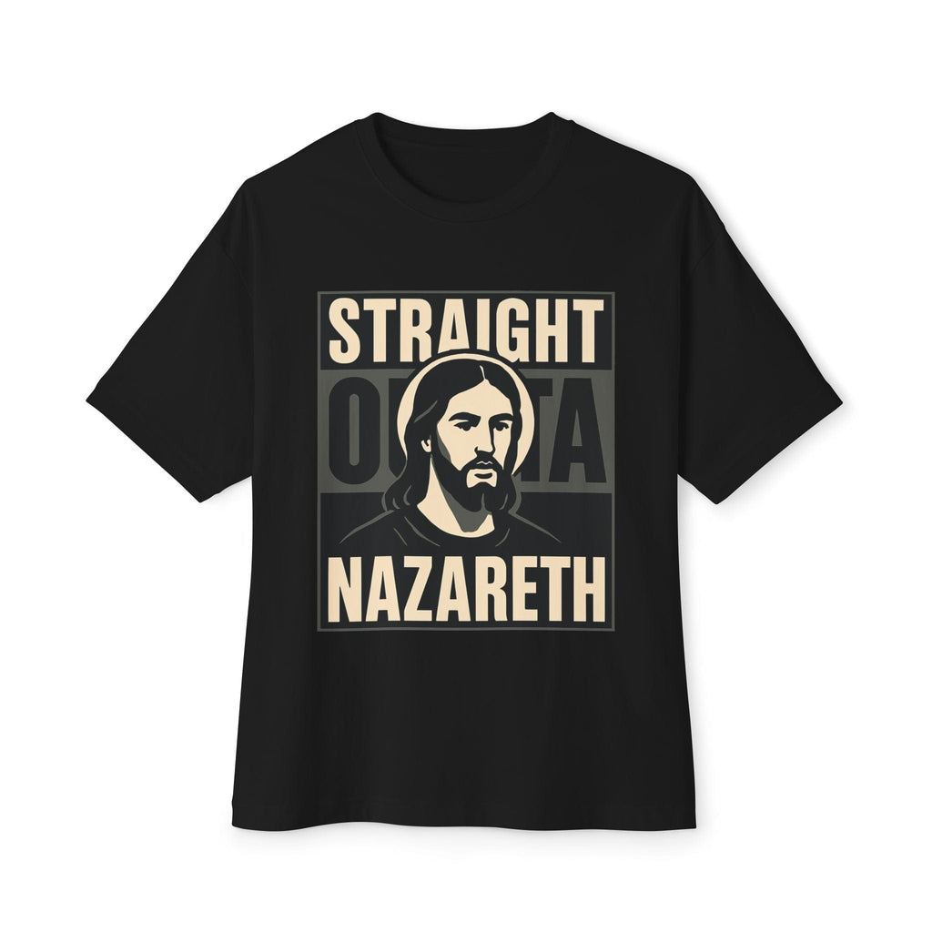 T-Shirt Straight Outta Nazareth | Witty Jesus T Shirt | Oversized Boxy Tee