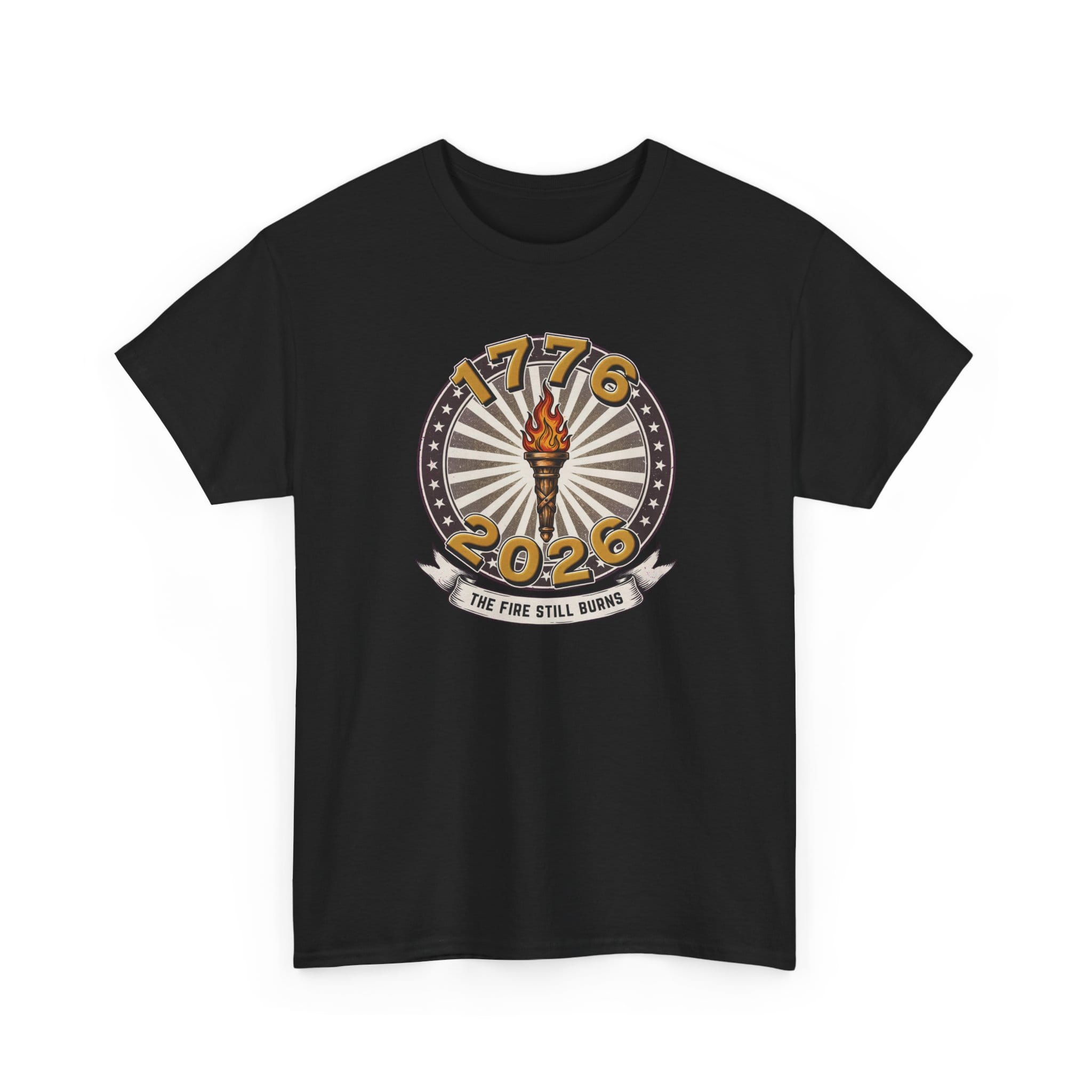 T-Shirt The Fire Still Burns — 1776–2026 Liberty Torch Tee