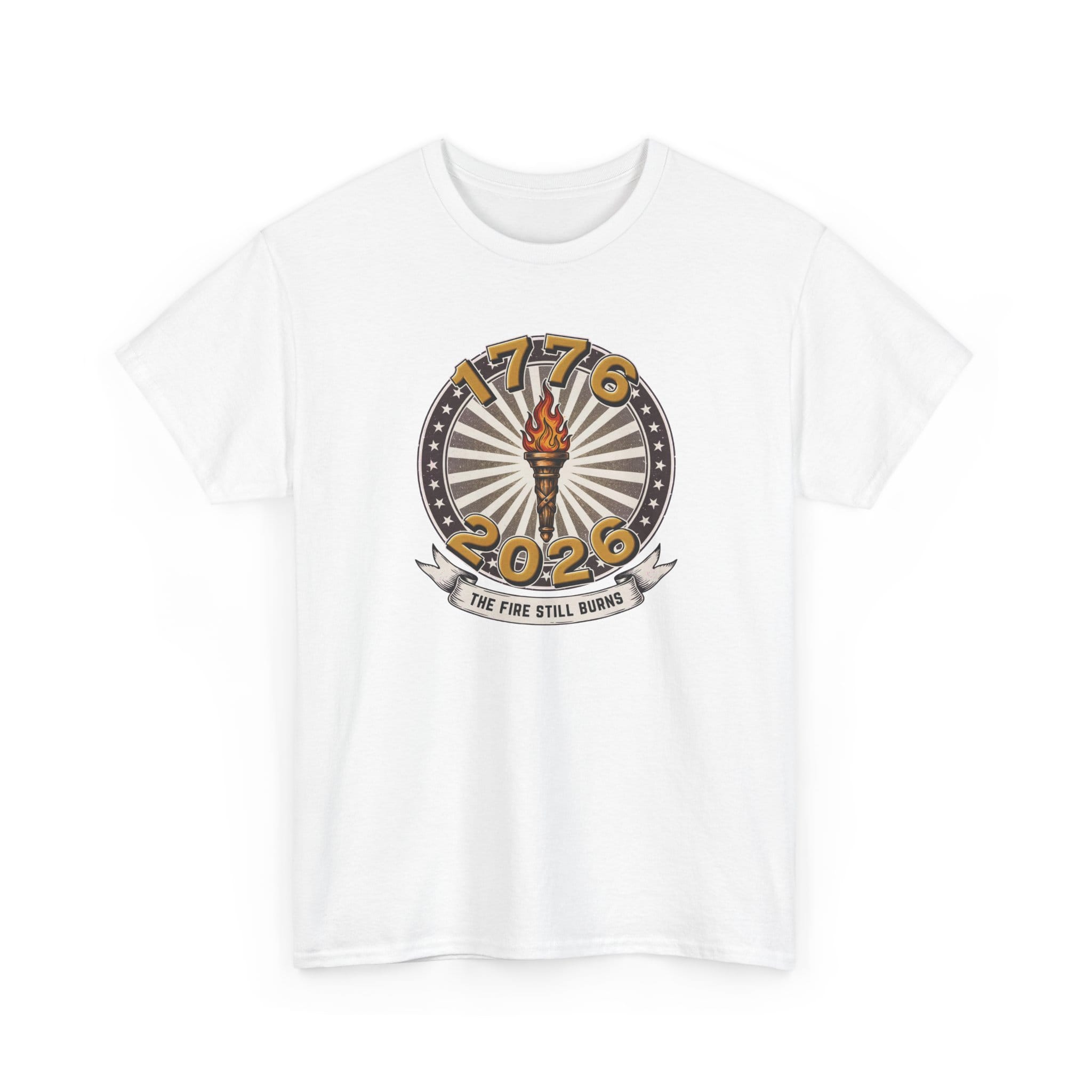 T-Shirt The Fire Still Burns — 1776–2026 Liberty Torch Tee