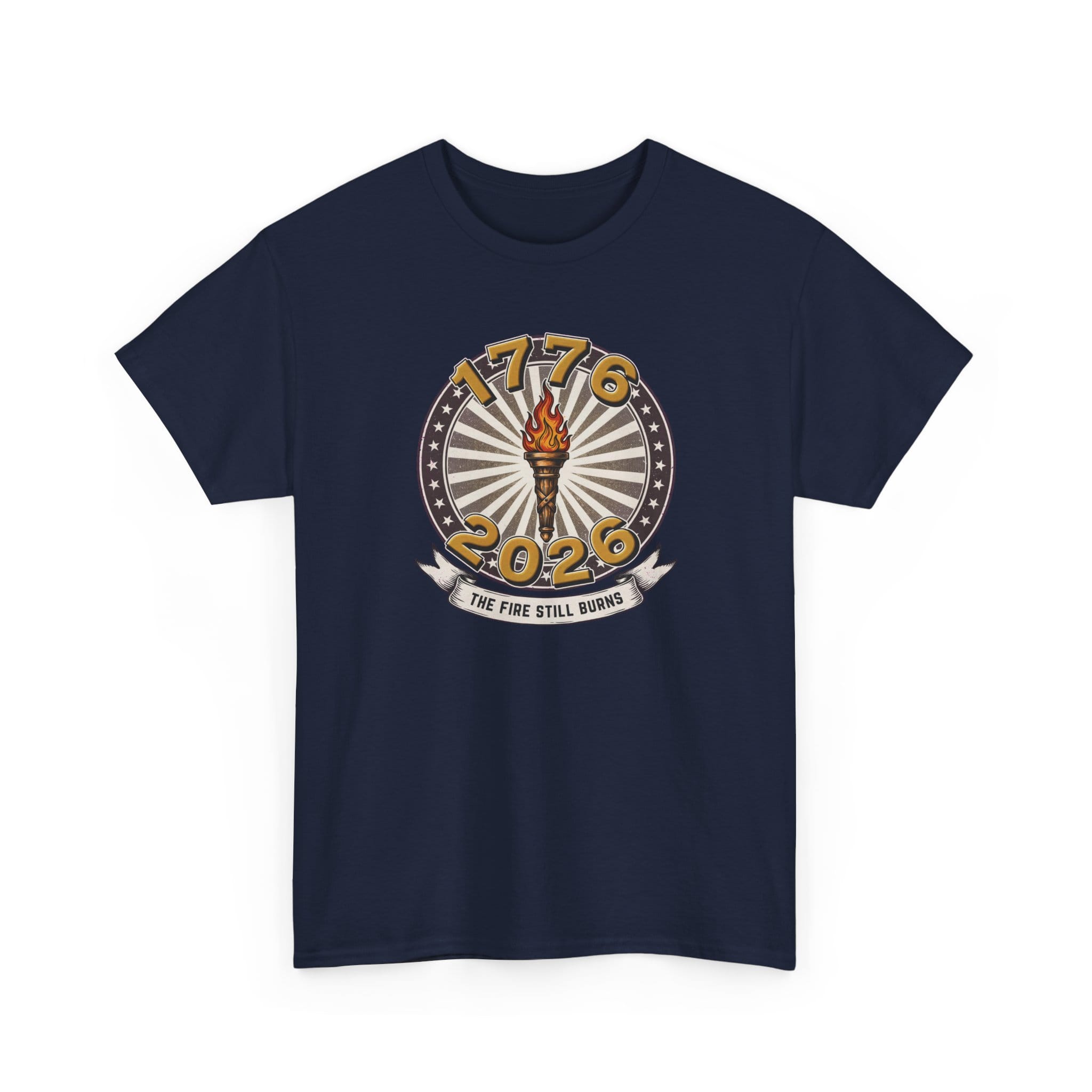 T-Shirt The Fire Still Burns — 1776–2026 Liberty Torch Tee