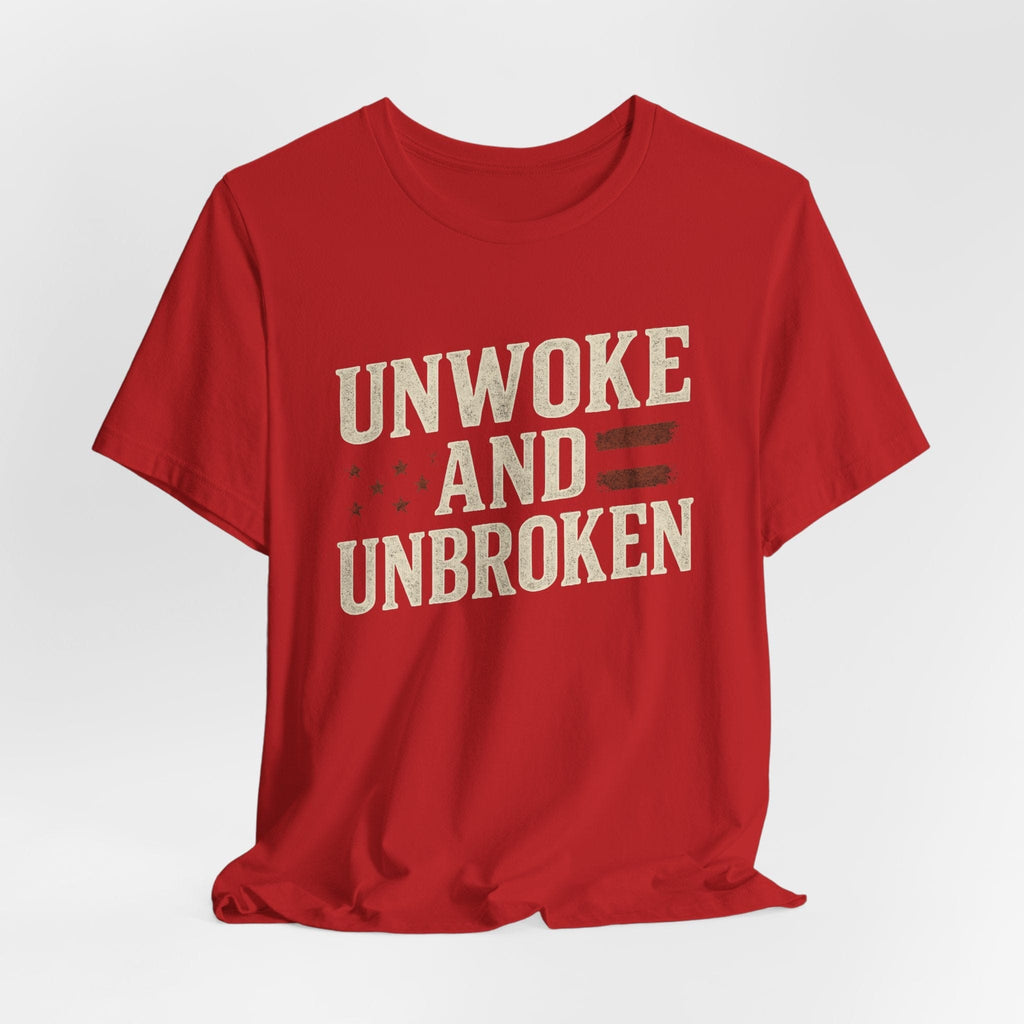 T-Shirt Unwoke and Unbroken | Political Statement Wear | Premium Tee